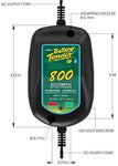 Battery Tender 800 is a SuperSmart Battery Charger that will Constantly Monitor, Charge, and Maintain your Battery. It's Encapsulated and Protected from Moisture by an Electrical Insulation